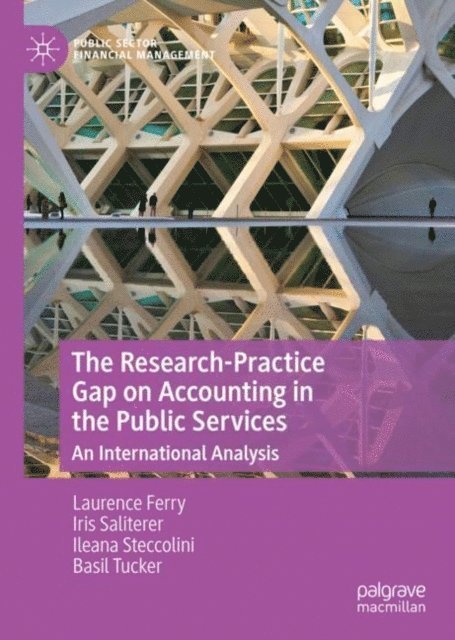 Basil Tucker, Ileana Steccolini, Iris Saliterer, Laurence Ferry - Research-Practice Gap on Accounting in the Public Services, E-bok