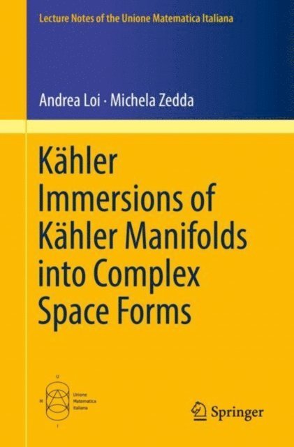 Michela Zedda, Andrea Loi - Kahler Immersions of Kahler Manifolds into Complex Space Forms, E-bok