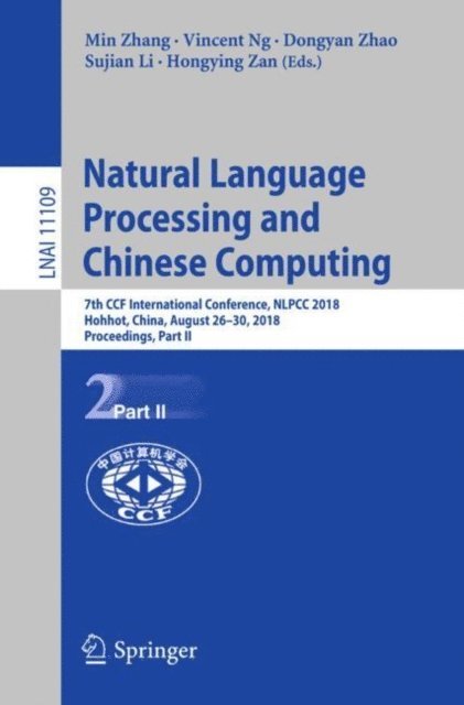 Hongying Zan, Sujian Li, Dongyan Zhao, Vincent Ng, Min Zhang - Natural Language Processing and Chinese Computing, E-bok