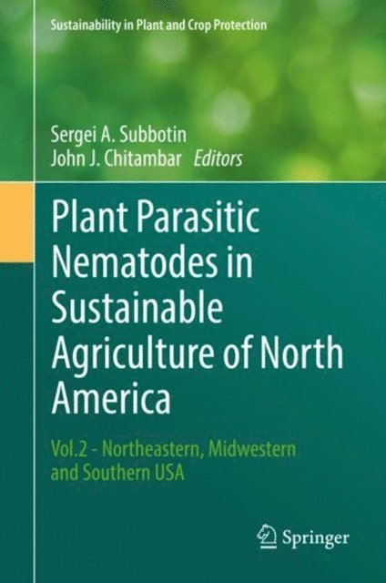 John J. Chitambar, Sergei A. Subbotin - Plant Parasitic Nematodes in Sustainable Agriculture of North America, E-bok