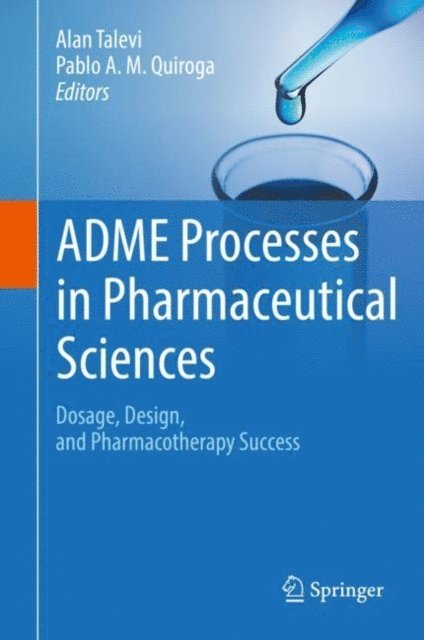 Pablo A. M. Quiroga, Alan Talevi - ADME Processes in Pharmaceutical Sciences, E-bok