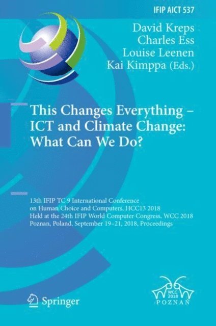 Kai Kimppa, Louise Leenen, Charles Ess, David Kreps - This Changes Everything - ICT and Climate Change: What Can We Do?, E-bok