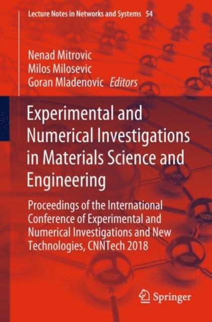 Goran Mladenovic, Milos Milosevic, Nenad Mitrovic - Experimental and Numerical Investigations in Materials Science and Engineering, E-bok