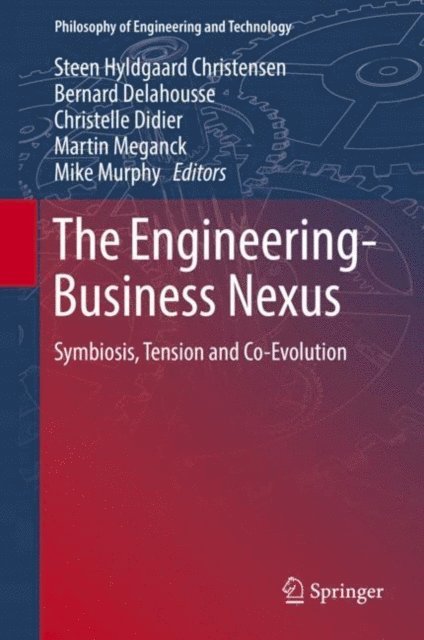 Mike Murphy, Martin Meganck, Christelle Didier, Bernard Delahousse, Steen Hyldgaard Christensen - Engineering-Business Nexus, E-bok