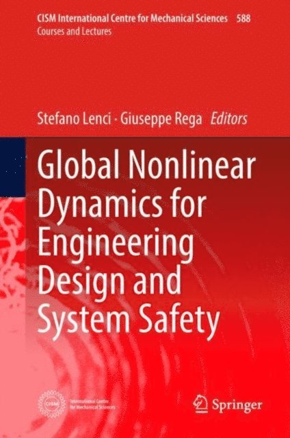 Giuseppe Rega, Stefano Lenci - Global Nonlinear Dynamics for Engineering Design and System Safety, E-bok