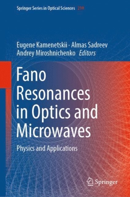 Andrey Miroshnichenko, Almas Sadreev, Eugene Kamenetskii - Fano Resonances in Optics and Microwaves, E-bok