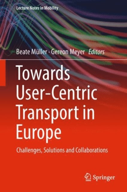 Gereon Meyer, Beate Muller - Towards User-Centric Transport in Europe, E-bok