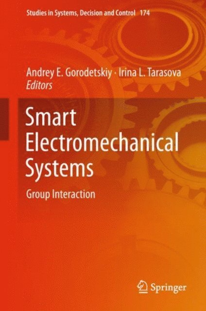 Irina L. Tarasova, Andrey E. Gorodetskiy - Smart Electromechanical Systems, E-bok