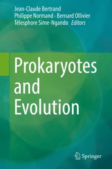 Telesphore Sime-Ngando, Bernard Ollivier, Philippe Normand, Jean-Claude Bertrand - Prokaryotes and Evolution, E-bok