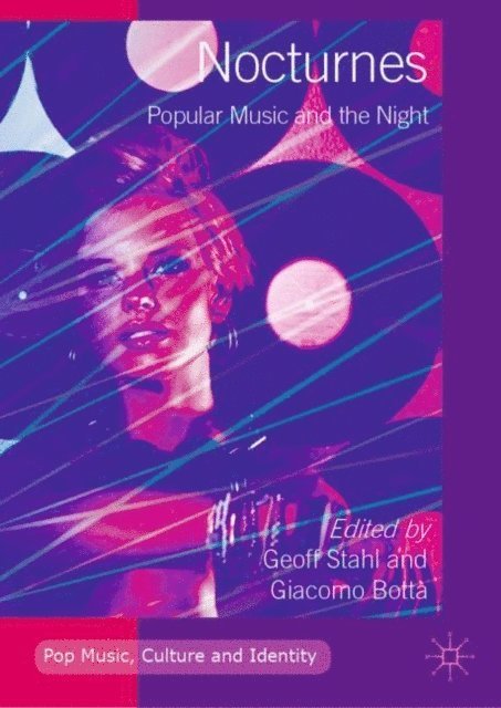 Giacomo Botta, Geoff Stahl - Nocturnes: Popular Music and the Night, E-bok