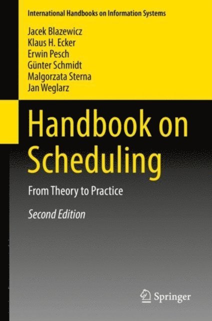 Jan Weglarz, Malgorzata Sterna, Gunter Schmidt, Erwin Pesch, Klaus H. Ecker, Jacek Blazewicz - Handbook on Scheduling, E-bok
