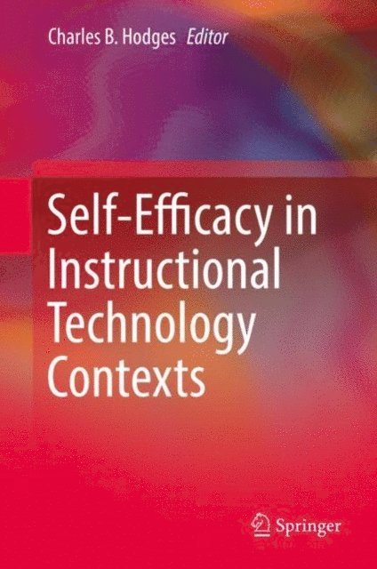 Charles B. Hodges - Self-Efficacy in Instructional Technology Contexts, E-bok. Tillgänglighet: Lägg i varukorg
