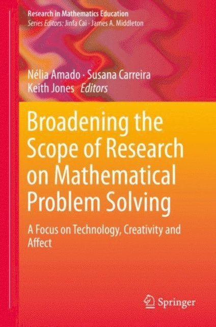 Keith Jones, Susana Carreira, Nelia Amado - Broadening the Scope of Research on Mathematical Problem Solving, E-bok