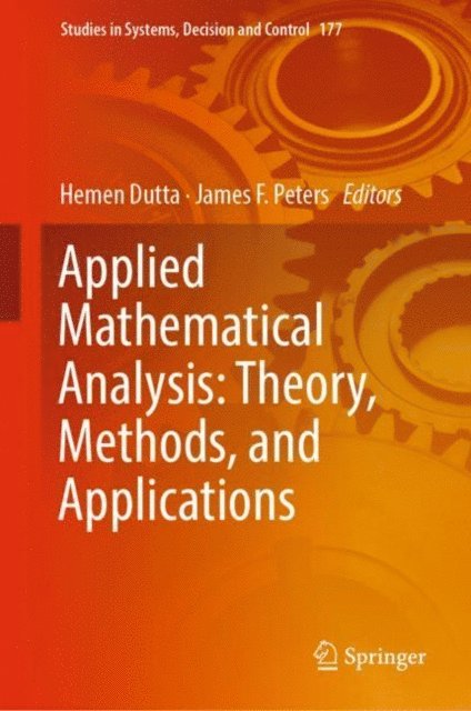 James F. Peters, Hemen Dutta - Applied Mathematical Analysis: Theory, Methods, and Applications, E-bok