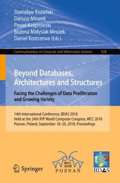 Daniel Kostrzewa, Bozena Malysiak-Mrozek, Pawel Kasprowski, Dariusz Mrozek, Stanislaw Kozielski - Beyond Databases, Architectures and Structures. Facing the Challenges of Data Proliferation and Growing Variety, E-bok