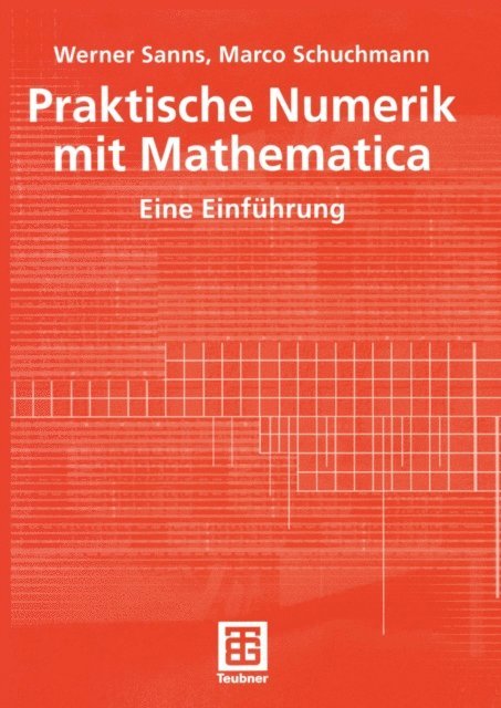 Marco Schuchmann, Werner Sanns - Praktische Numerik mit Mathematica, E-bok