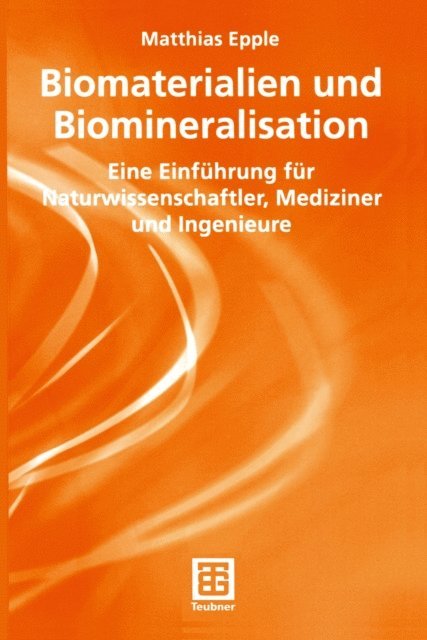 Matthias Epple - Biomaterialien und Biomineralisation, E-bok