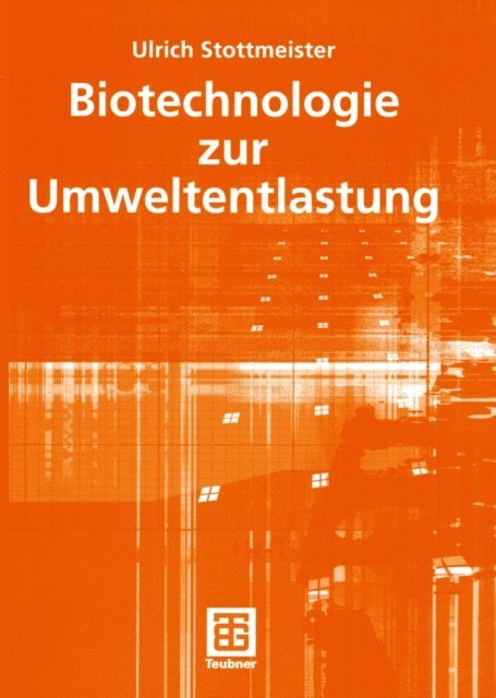 Ulrich Stottmeister - Biotechnologie zur Umweltentlastung, E-bok