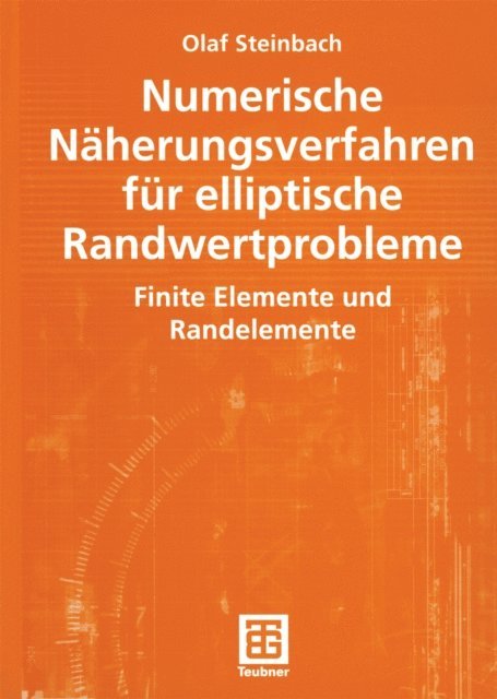 Olaf Steinbach - Numerische Näherungsverfahren für elliptische Randwertprobleme, E-bok