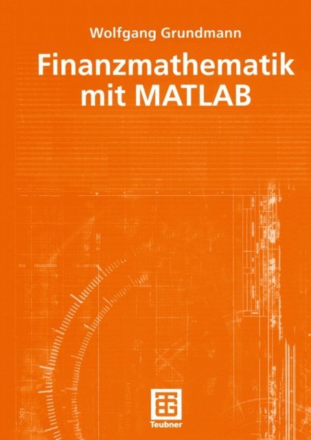 Wolfgang Grundmann - Finanzmathematik mit MATLAB, E-bok