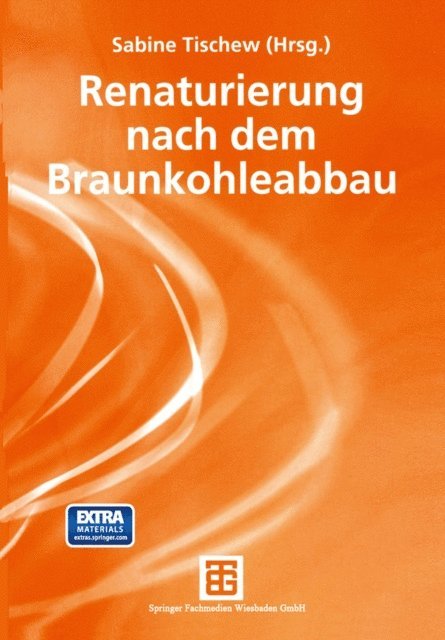 Sabine Tischew - Renaturierung nach dem Braunkohleabbau, E-bok