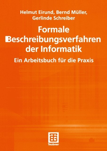 Gerlinde Schreiber, Bernd Muller, Helmut Eirund - Formale Beschreibungsverfahren der Informatik, E-bok