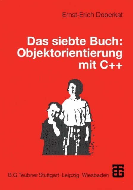 Ernst-Erich Doberkat - Das siebte Buch: Objektorientierung mit C++, E-bok