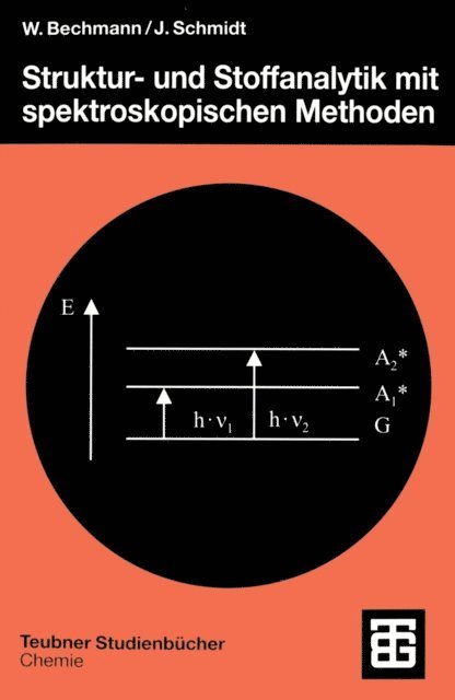 Joachim Schmidt, Wolfgang Bechmann - Struktur- und Stoffanalytik mit spektroskopischen Methoden, E-bok