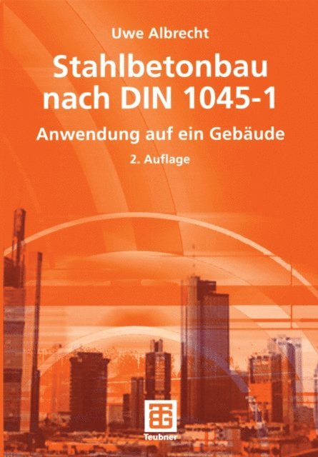 Uwe Albrecht - Stahlbetonbau nach DIN 1045-1, E-bok