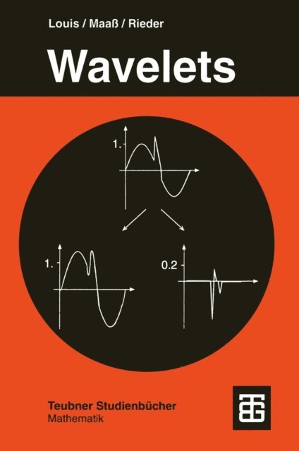 Andreas Rieder, Peter Maa, Alfred K. Louis - Wavelets, E-bok