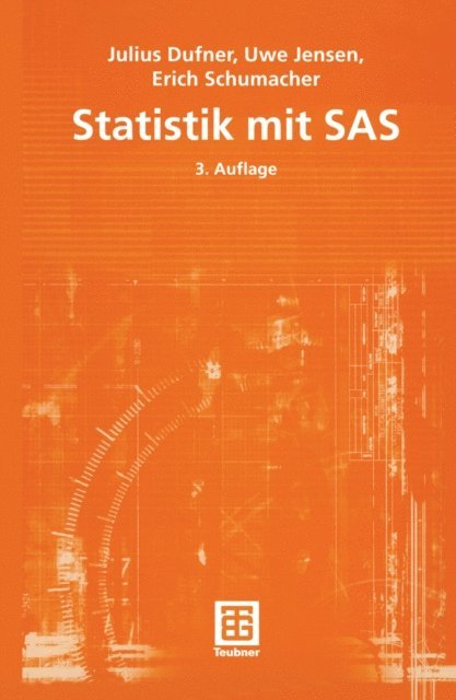 Erich Schumacher, Uwe Jensen, Julius Dufner - Statistik mit SAS, E-bok