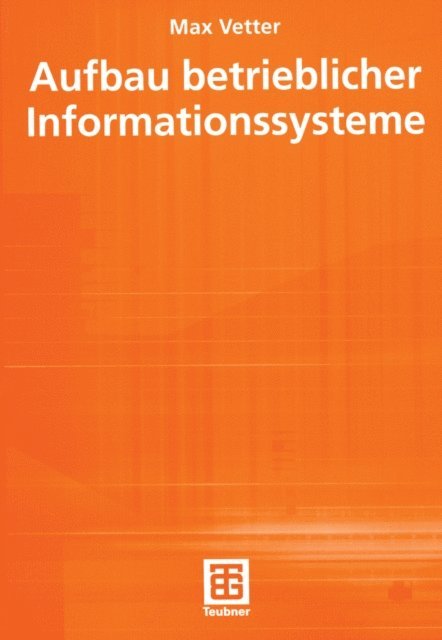 Max Vetter - Aufbau betrieblicher Informationssysteme, E-bok