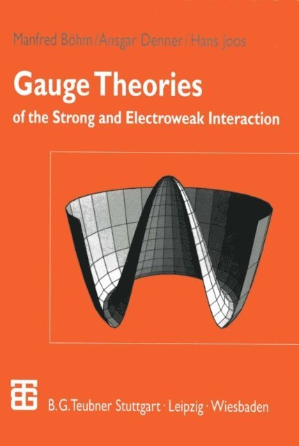 Hans Joos, Ansgar Denner, Manfred Bohm - Gauge Theories of the Strong and Electroweak Interaction, E-bok
