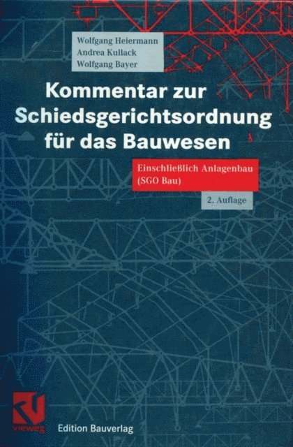 Wolfgang Bayer, Andrea Kullack, Wolfgang Heiermann - Kommentar zur Schiedsgerichtsordnung für das Bauwesen, E-bok