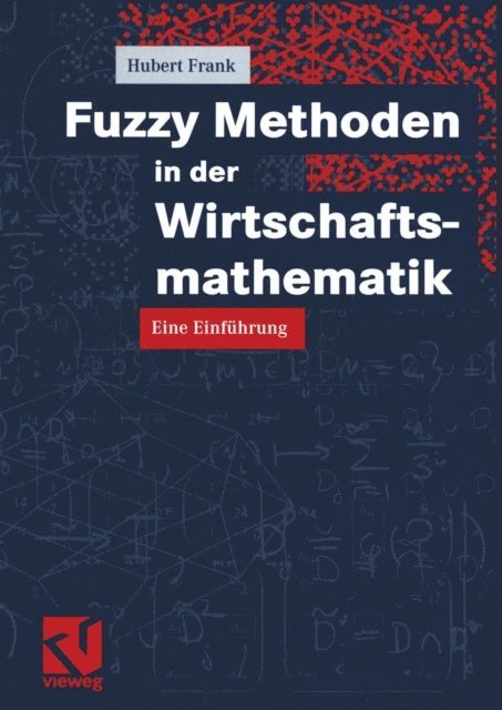 Hubert Frank - Fuzzy Methoden in der Wirtschaftsmathematik, E-bok