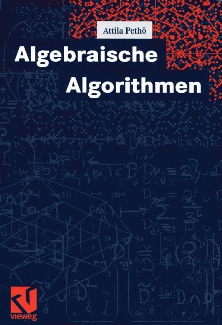 Attila Petho, Michael Pohst - Algebraische Algorithmen, E-bok