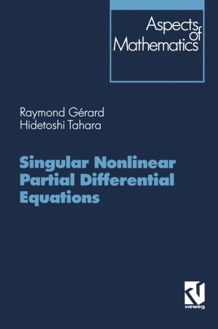 Hidetoshi Tahara, Raymond Gerard - Singular Nonlinear Partial Differential Equations, E-bok