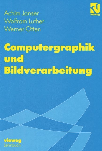 Werner Otten, Wolfram Luther, Achim Janser - Computergraphik und Bildverarbeitung, E-bok