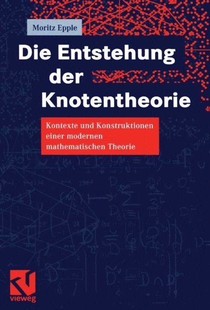 Moritz Epple - Die Entstehung der Knotentheorie, E-bok