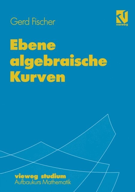 Gerd Fischer - Ebene algebraische Kurven, E-bok