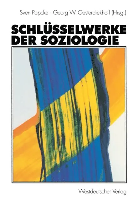 Georg W. Oesterdiekhoff, Sven Papcke - Schlüsselwerke der Soziologie, E-bok. Tillgänglighet: Lägg i varukorg