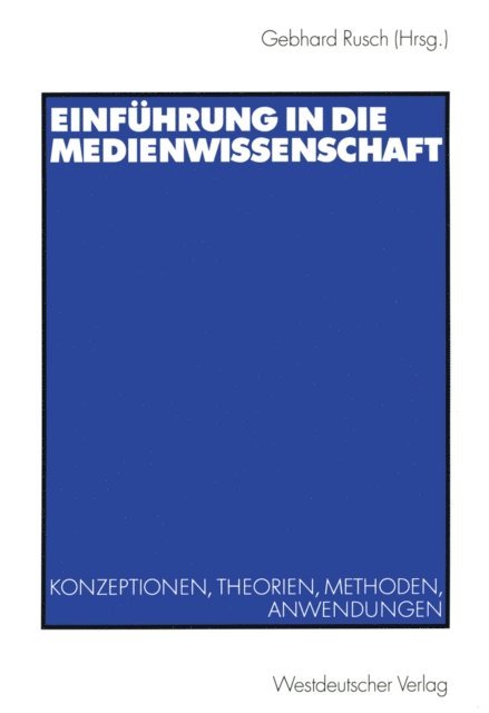 Gebhard Rusch - Einführung in die Medienwissenschaft, E-bok