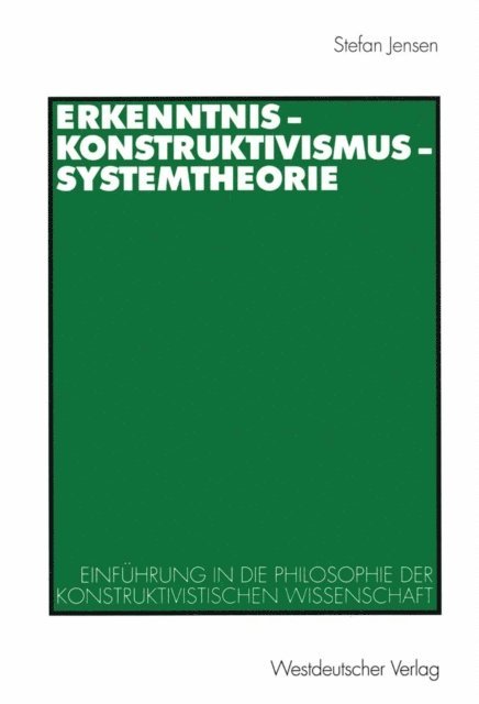 Stefan Jensen - Erkenntnis — Konstruktivismus — Systemtheorie, E-bok