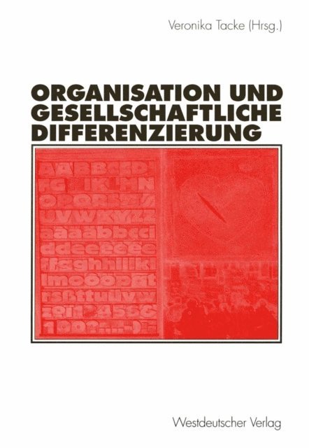 Veronika Tacke - Organisation und gesellschaftliche Differenzierung, E-bok