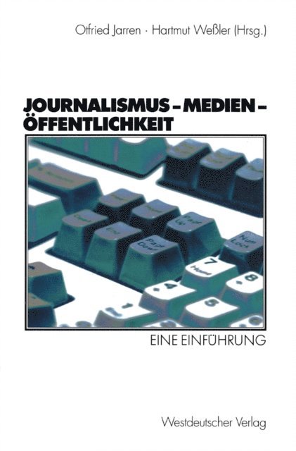 Hartmut Weler, Otfried Jarren - Journalismus — Medien — Öffentlichkeit, E-bok