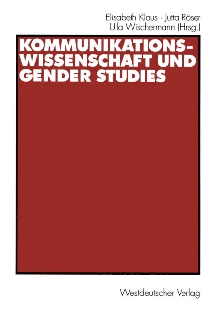 Ulla Wischermann, Jutta Roser, Elisabeth Klaus - Kommunikationswissenschaft und Gender Studies, E-bok