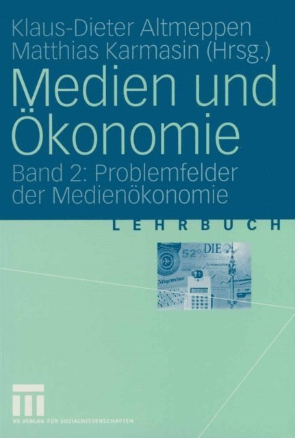 Matthias Karmasin, Klaus-Dieter Altmeppen - Medien und Ökonomie, E-bok