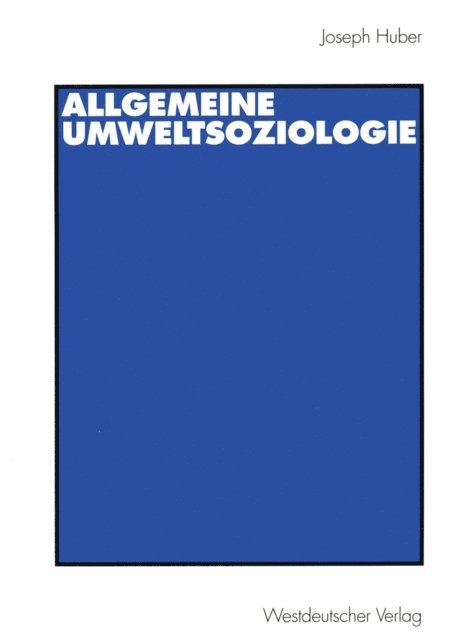 Joseph Huber - Allgemeine UmweltSoziologie, E-bok