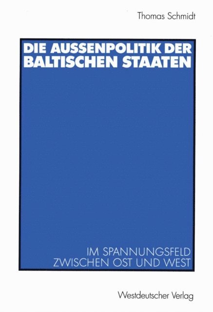 Thomas Schmidt - Die Außenpolitik der baltischen Staaten, E-bok