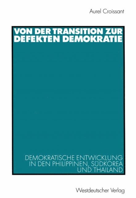 Aurel Croissant - Von der Transition zur defekten Demokratie, E-bok